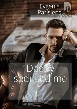Daddy seduced me
